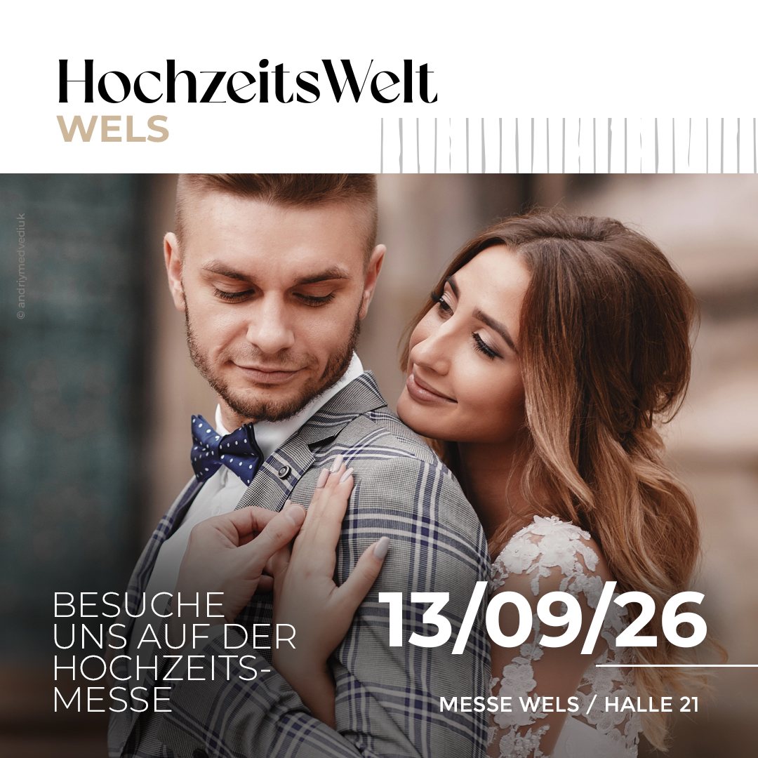 Besuche uns auf der Hochzeitsmesse – HochzeitsWelt Wels, 13.09.2026, Messe Wels Halle 21